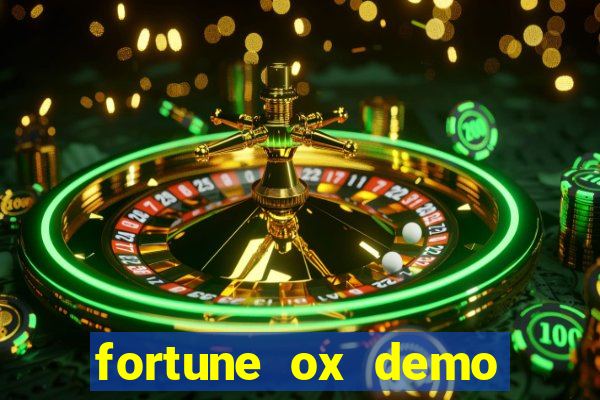 fortune ox demo dinheiro infinito